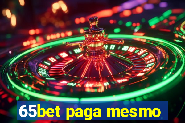 65bet paga mesmo